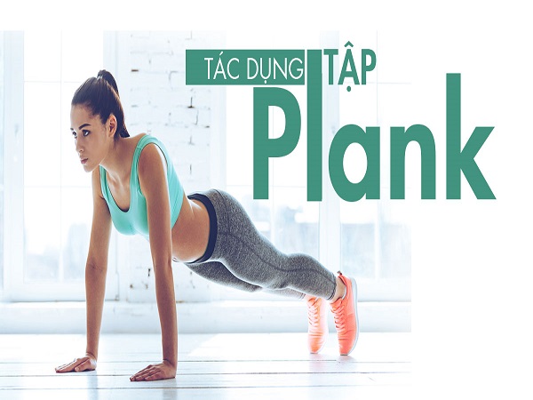 Plank là gì và những tác dụng cần biết khi tập Plank?