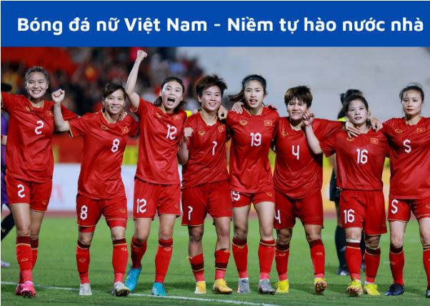 Bóng đá nữ Việt Nam – Niềm tự hào nước nhà