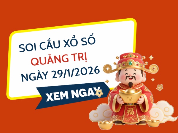 Soi cầu xổ số Quảng Trị ngày 29/1/2026 thứ 5 chính xác nhất