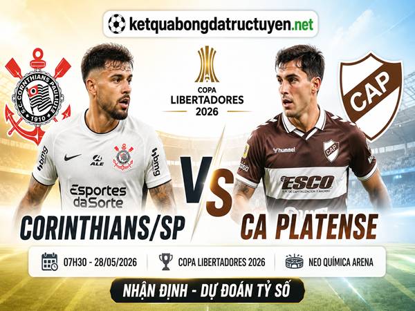 Dự đoán Corinthians/SP vs CA Platense, nhận định tỷ số 07h30 ngày 28/05