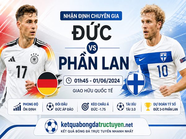 Nhận định chuyên gia Đức gặp Phần Lan 01h45 hôm nay